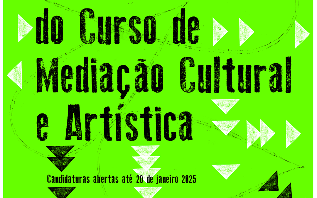 CANDIDATURAS ABERTAS PARA PRIMEIRA EDIÇÃO DO CURSO DE MEDIAÇÃO CULTURAL E ARTÍSTICA | ATÉ 20 JANEIRO