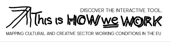 PLATAFORMA “THIS IS HOW WE WORK” | MAPEAMENTO DAS CONDIÇÕES LABORAIS NO SECTOR CULTURAL E CRIATIVO NA UE