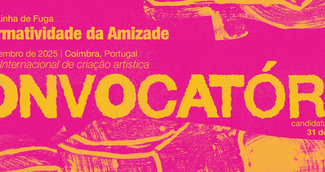 CONVOCATÓRIA PARA LABORATÓRIO LINHA DE FUGA 2025 > 31 DE MAIO