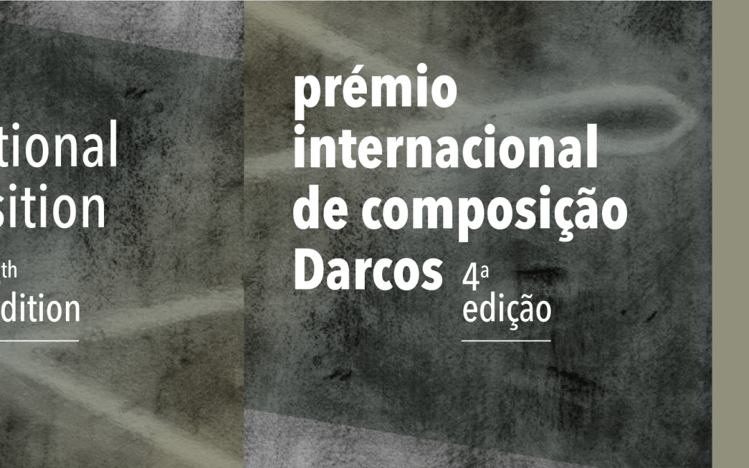 PRÉMIO INTERNACIONAL DE COMPOSIÇÃO DARCOS 2026 | CANDIDATURAS ABERTAS ATÉ 11 DE MAIO