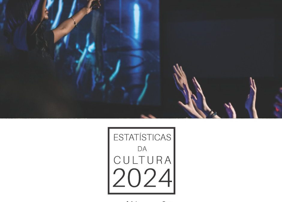 JÁ DISPONÍVEIS > ESTATÍSTICAS DA CULTURA 2024 INE