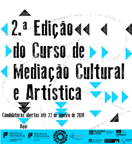 2.ª EDIÇÃO DO CURSO DE MEDIAÇÃO CULTURAL E ARTÍSTICA | PLANO NACIONAL DAS ARTES > CANDIDATURAS ATÉ 22 DE JANEIRO