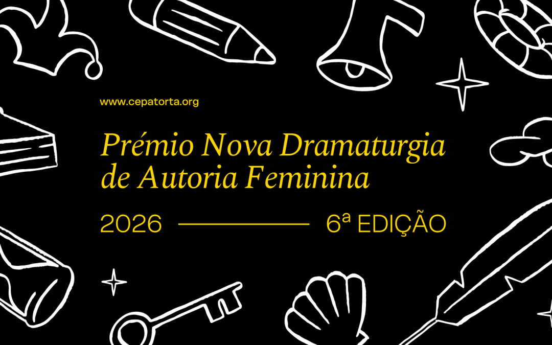 OPEN CALL PARA PRÉMIO NOVA DRAMATURGIA DE AUTORIA FEMININA | COMPANHIA CEPA TORTA