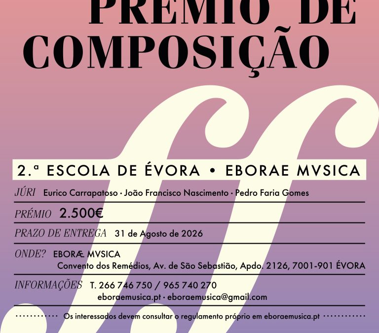 PRÉMIO DE COMPOSIÇÃO «2.ª ESCOLA DE ÉVORA | EBORAE MVSICA» > CANDIDATURAS ATÉ 31 DE AGOSTO