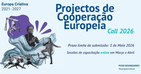 EUROPA CRIATIVA | CALL PROJETOS DE COOPERAÇÃO EUROPEIA 2026 > ATÉ 5 DE MAIO