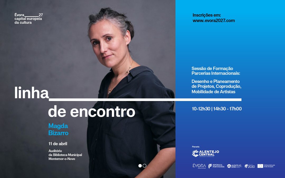 LINHA DE ENCONTRO | 11 DE ABRIL | INSCRIÇÕES ABERTAS PARA SESSÃO SOBRE PARCERIAS INTERNACIONAIS, COM MAGDA BIZARRO