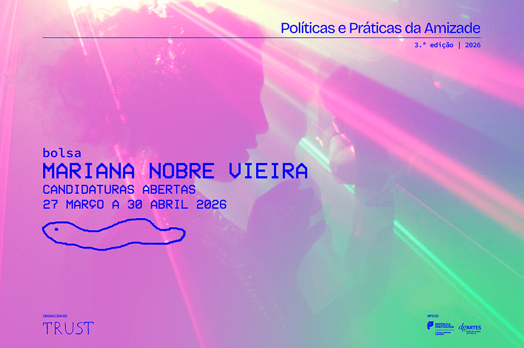 CANDIDATURAS ABERTAS | TRUST COLLECTIVE, BOLSA MARIANA NOBRE VIEIRA > ATÉ 30 DE ABRIL