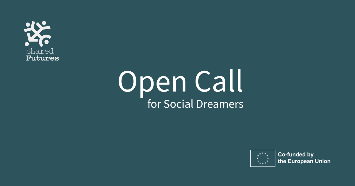OPEN CALL | SHARED FUTURES (EUROPA CRIATIVA) > CANDIDATURAS ATÉ 13 DE MAIO