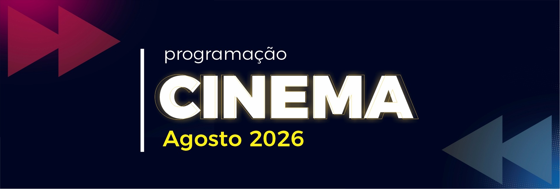 Cinema: Mês de agosto de 2026
