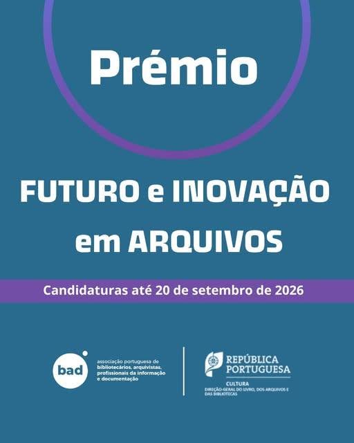 PRÉMIO FUTURO E INOVAÇÃO EM ARQUIVOS > CANDIDATURAS ATÉ 20 DE SETEMBRO