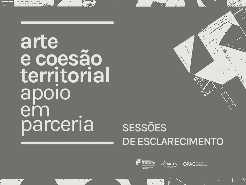 DGARTES | SESSÕES ONLINE DE ESCLARECIMENTO SOBRE PROGRAMA ARTE E COESÃO TERRITORIAL > 13, 15 E 17 DE OUTUBRO