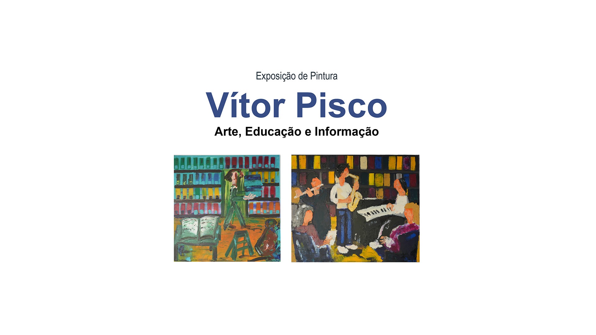 Exposição | “Arte, Educação e Informação”, pintura de Vítor Pisco